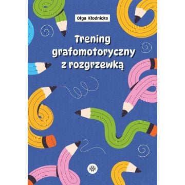 Trening grafomotoryczny z rozgrzewką