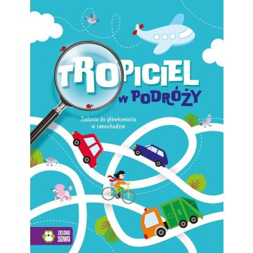 Tropiciel w podróży. Zadania do główkowania w...