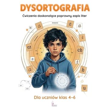 Dysortografia. Ćwiczenia doskonalące poprawny..