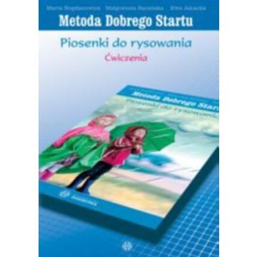Metoda Dobrego Startu. Piosenki do rysowania. Ćw