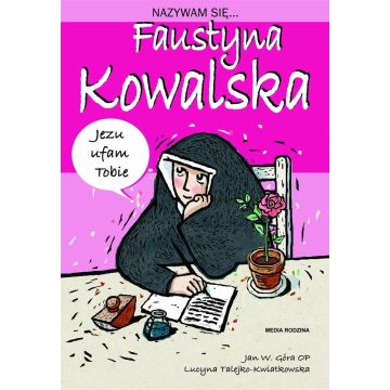 Nazywam się... Faustyna Kowalska