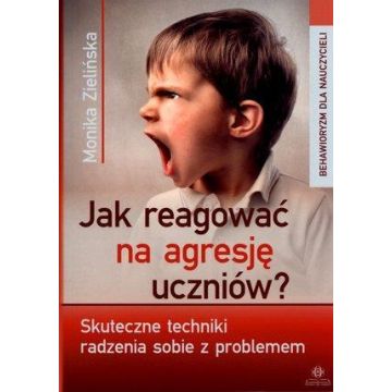 Jak reagować na agresję uczniów? Skuteczne...