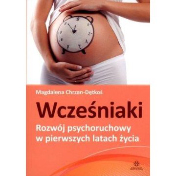 Wcześniaki. Rozwój psychoruchowy w pierszych...