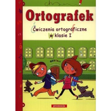 Ortografek. Ćwiczenia ortograficzne w klasie I