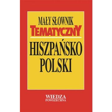Mały słownik tematyczny hiszpańsko-polski