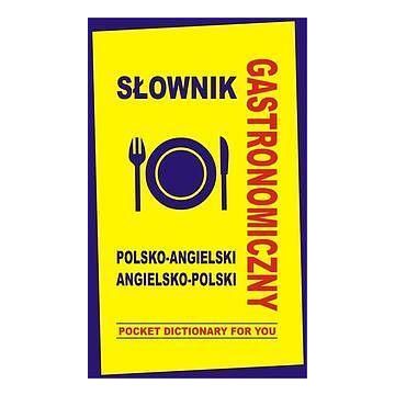 Słownik gastronomiczny pol-angielski angielsko-pol