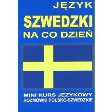 Język szwedzki na co dzień. Rozmówki szwedzkie +CD