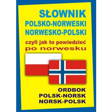 Słownik polsko-norweski norwesko-polski czyli jak