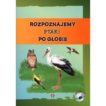 Rozpoznajemy ptaki po głosie + CD