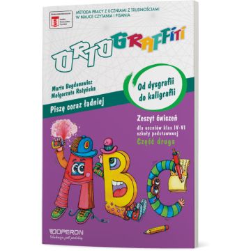 Ortograffiti. Od dysgrafii do kaligrafii. Część 2. Klasy IV-VI