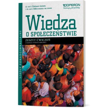 Wiedza o społeczeństwie. Zeszyt ćwiczeń. Zakres podstawowy. Ciekawi świata i Odkrywamy na nowo