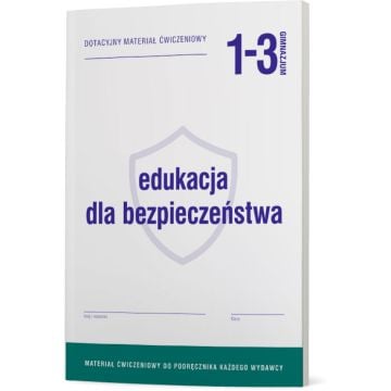 Edukacja dla bezpieczeństwa 1-3. Uniwersalne materiały ćwiczeniowe