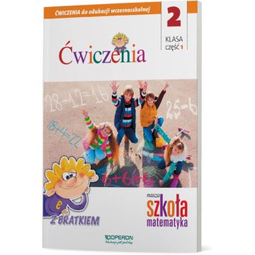 Edukacja wczesnoszkolna 2. Zeszyt ćwiczeń 1. Matematyka