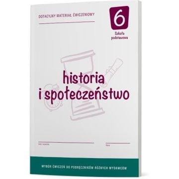Historia i społeczeństwo 6. Uniwersalne materiały ćwiczeniowe