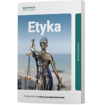 Podręcznik Etyka. Zakres podstawowy. Liceum i technikum