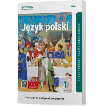Podręcznik Język polski 1. Część 1. Linia I. Zakres podstawowy i rozszerzony. Liceum i technikum