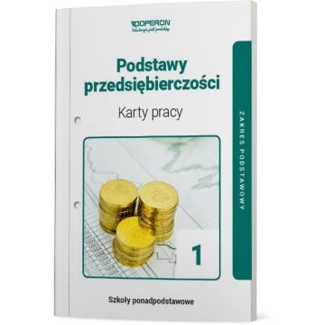 Karty pracy ucznia. Podstawy przedsiębiorczości 1. Zakres podstawowy. Liceum i technikum