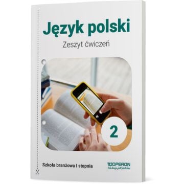 Zeszyt ćwiczeń. Język polski 2. Szkoła branżowa I stopnia