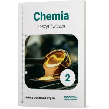 Zeszyt ćwiczeń. Chemia 2. Szkoła branżowa I stopnia