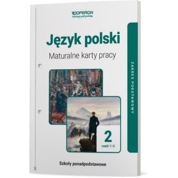 Maturalne karty pracy. Język polski 2. Część 1 i 2. Linia I. Zakres podstawowy. Liceum i technikum