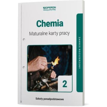 Maturalne karty pracy. Chemia 2. Zakres rozszerzony. Liceum i technikum.