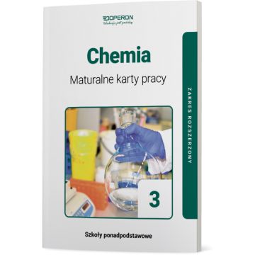 Maturalne karty pracy. Chemia 3. Zakres rozszerzony. Liceum i technikum.