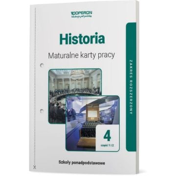 Maturalne karty pracy. Historia 4. Część 1 i 2. Zakres rozszerzony. Liceum i technikum