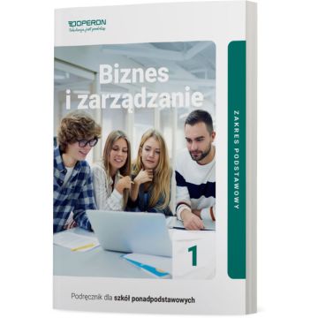 Cyfrowe odzwierciedlenie podręcznika (E-book) Biznes i zarządzanie 1. Zakres podstawowy. Liceum i technikum