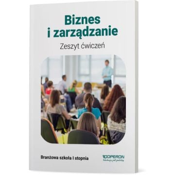 Zeszyt ćwiczeń. Biznes i zarządzanie 1. Szkoła branżowa I stopnia
