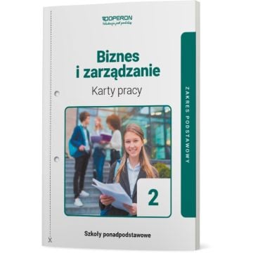 Karty pracy ucznia. Biznes i zarządzanie 2. Zakres podstawowy. Liceum i technikum