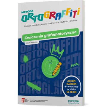 Ortograffiti. Ćwiczenia grafomotoryczne. Dla młodzieży w wieku 13-18 lat