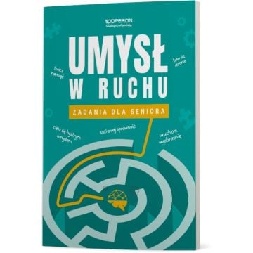 Umysł w ruchu. Zeszyt do treningu dla seniora