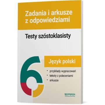 Język polski. Testy szóstoklasisty. Zadania i arkusze