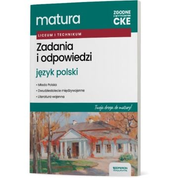 Język polski. Zadania i odpowiedzi. Twoja droga do matury: Młoda Polska, dwudziestolecie międzywojenne, literatura wojenna