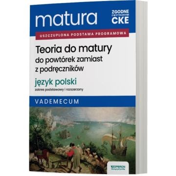 Teoria do matury. Matura 2026. Język polski. Zakres podstawowy i rozszerzony. Vademecum