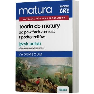 Teoria do matury. Matura 2027. Język polski. Zakres podstawowy i rozszerzony. Vademecum