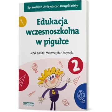 Język polski. Matematyka. Przyroda. Edukacja wczesnoszkolna w pigułce. Klasa 2
