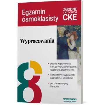 Wypracowania. Język polski. Przygotowanie do egzaminu ósmoklasisty