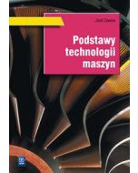 Podstawy technologii maszyn. Podr. WSIP