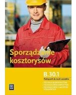 Sporządzanie kosztorysów. Kwalifikacja B.30.1