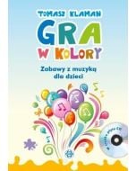 Gra w kolory. Zabawy z muzyką dla dzieci + CD