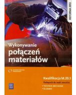 Wykonywanie połączeń materiałów. Kwal. M.20.3 WSiP