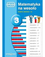PUS Matematyka na wesoło 3 Zadania tekstowe I cz.