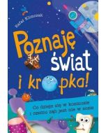 Poznaję świat i kropka! Co dzieje się w kosmosie..