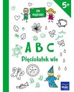 Ale mądrale! 5+ ABC. Pięciolatek wie MAC