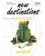 New Destinations Beginners A1.1 WB MM PUBLICATIONS
