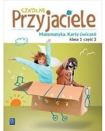 Szkolni przyjaciele. Matematyka. Ćwiczenia 1/2