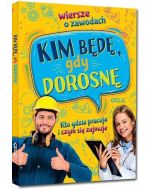 Kim będę, gdy dorosnę. Wiersze o zawodach