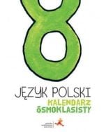 Język polski. Kalendarz ósmoklasisty