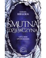 Smutna dziewczyna oraz inne opowiadania